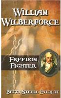 William Wilberforce: Freedom Fighter