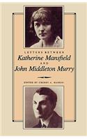 Letters Between Katherine Mansfield and John Middleton Murray