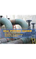 The Piping Guide: For the Design and Drafting of Industrial Piping Systems