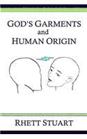 God's Garments and Human Origin