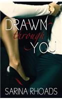 Drawn Through You