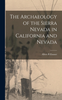 Archaeology of the Sierra Nevada in California and Nevada