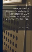 Association of Alumnae and Former Students of Mary Baldwin Seminary and College Bulletin; 1925