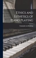 Ethics and Esthetics of Piano Playing