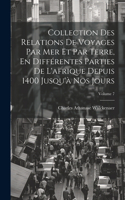 Collection Des Relations De Voyages Par Mer Et Par Terre, En Différentes Parties De L'afrique Depuis 1400 Jusqu'à Nos Jours; Volume 7