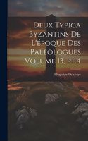 Deux typica byzantins de l'époque des Paléologues Volume 13, pt.4