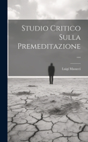 Studio Critico Sulla Premeditazione ...