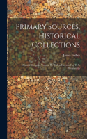 Primary Sources, Historical Collections