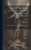 Truths of the Catholic Religion Proved From Scripture Alone