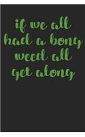 If We All Had A Bong Weed All Get Along