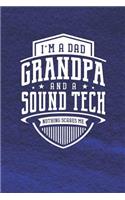 I'm A Dad Grandpa & A Sound Tech Nothing Scares Me: Family life grandpa dad men father's day gift love marriage friendship parenting wedding divorce Memory dating Journal Blank Lined Note Book