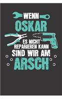 Wenn OSKAR es nicht reparieren kann: Individuelles Namen personalisiertes Männer & Jungen blanko Notizbuch. gepunktet dotted, leere Seiten. Lustiges DIY Handwerker & Hobby Heimwerker Ge