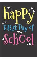 Happy First Day Of School Teacher Notebook