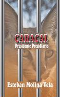 Caracal: Presidente Presidiario