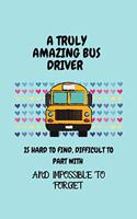 A Truly Amazing Bus Driver Is Hard To Find, Difficult To Part With And Impossible To Forget