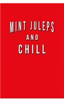 Mint Juleps And Chill