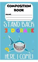 Composition Book Stand Back 3rd Grade Here I Come!