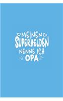 Meinen Superhelden nenne ich Opa: Notizbuch (120 linierte Seiten, Softcover mit mattem Finish) I Notizheft I Tagebuch I Ideenbuch