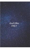 Good Vibes Only