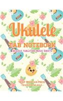 Ukulele Tab Notebook: Ukulele Tablature Journal Blank Sheets Uke Music Composer Paper for Musicians Students Teachers 8.5 X 11 Inches 150 Pages