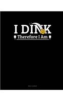I Dink Therefore I Am: Meal Planner(34 Meal Planner)