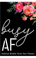 Busy AF - Undated Weekly Three Year Planner