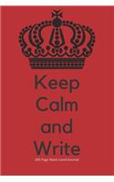 Keep Calm and Write - 200 Page Blank Lined Journal