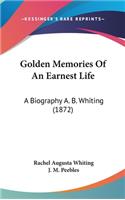 Golden Memories Of An Earnest Life