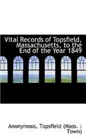 Vital Records of Topsfield, Massachusetts, to the End of the Year 1849