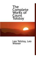 The Complete Works of Count Tolstoy