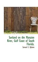 Sunland on the Manatee River, Gulf Coast of South Florida.