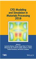 Cfd Modeling and Simulation in Materials Processing 2016