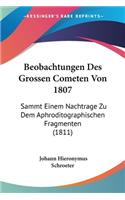Beobachtungen Des Grossen Cometen Von 1807