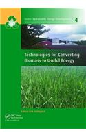 Technologies for Converting Biomass to Useful Energy: Combustion, Gasification, Pyrolysis, Torrefaction and Fermentation