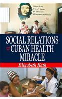 Social Relations and the Cuban Health Miracle