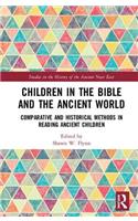 Children in the Bible and the Ancient World