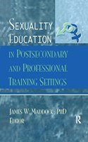 Sexuality Education in Postsecondary and Professional Training Settings