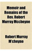Memoir and Remains of the REV. Robert Murray McCheyne: (English)