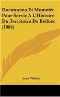 Documents Et Memoire Pour Servir A L'Histoire Du Territoire De Belfort (1884)