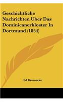 Geschichtliche Nachrichten Uber Das Dominicanerkloster In Dortmund (1854)