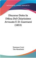 Discorso Detto in Difesa del Chiarissimo Avvocato F. D. Guerrazzi (1853)