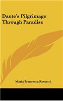 Dante's Pilgrimage Through Paradise