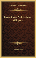Concentration And The Power Of Repose: (English)