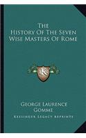 The History Of The Seven Wise Masters Of Rome