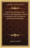 The Practical Nature of the Doctrines and Alleged Revelations Contained in the Writings of Emmanuel Swedenborg