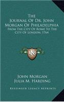 The Journal of Dr. John Morgan of Philadelphia