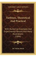 Turbines, Theoretical and Practical