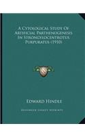 Cytological Study Of Artificial Parthenogenesis In Strongylocentrotus Purpuratus (1910)