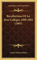 Recollections Of An Eton Colleger, 1898-1902 (1905)