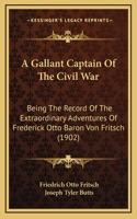 A Gallant Captain Of The Civil War